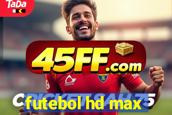 futebol hd max